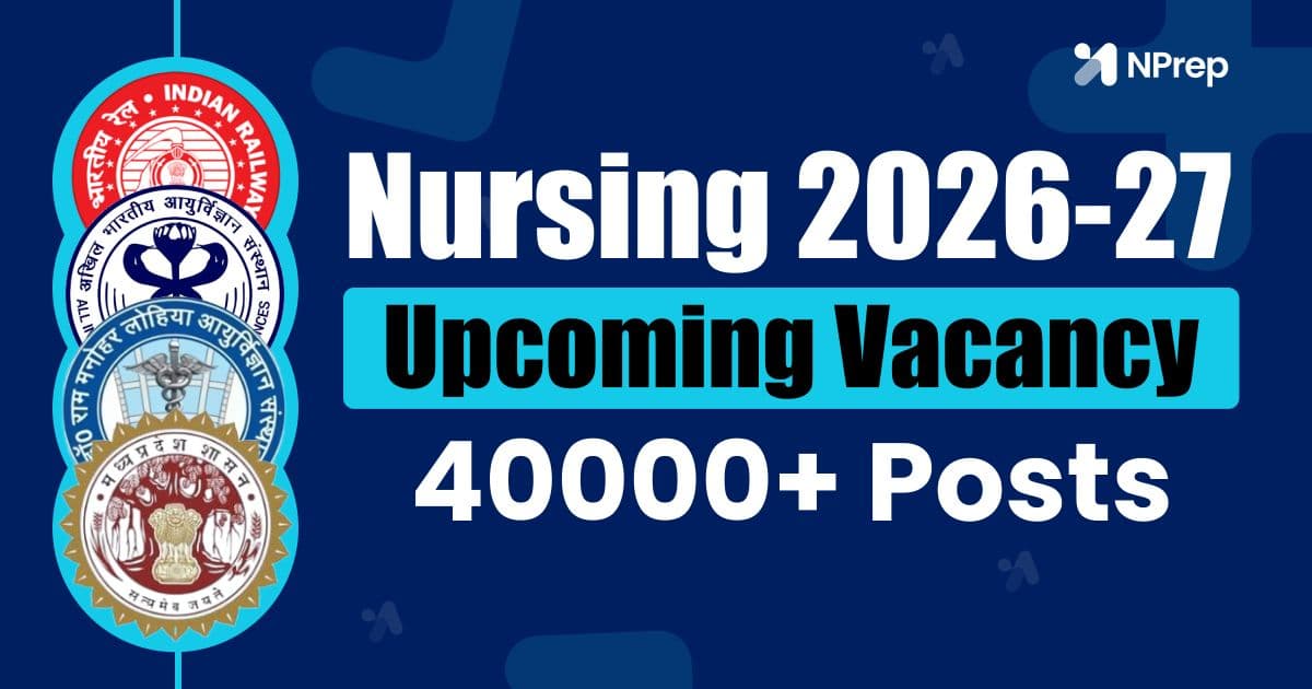 Upcoming Nursing Vacancies & Exams 2026-27: Your Ultimate Guide to 40,000+ Government Nursing Vacancies